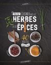 3963891 - Cuisiner avec les herbes & les épices : 40 recettes saveur et santé -
