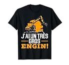 J'Ai Un Très Gros Engin Humour Constructeur Cadeau Chantier T-Shirt