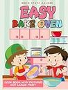 Easy Bake Oven Cookbook With Pictures and Large Print: Simple & Yummy Easy Bake Oven Recipes for Girls & Boys