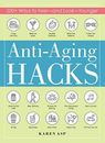 Anti-Aging Hacks: 200+ Ways to Feel--and Look--Younger by Asp, Karen Book The