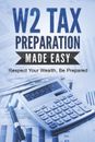 W2 Tax Preparation Made Easy: Respect Your Wealth, Be Prepared by R. Ahmed Paper