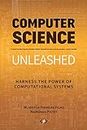 Computer Science Unleashed: Harness the Power of Computational Systems (Code is Awesome) (English Edition)
