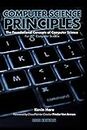 Computer Science Principles: The Foundational Concepts of Computer Science - For AP® Computer Science Principles