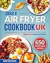 Air Fryer Cookbook: 650 Delicious Recipes for family and busy people. Your favourite meals for every day. Beginners & Advanced Users