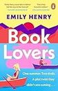 Book Lovers: The Sunday Times bestselling enemies to lovers, laugh-out-loud romcom - a perfect summer holiday read