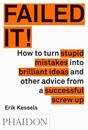 Failed It!: How to turn mistakes into ideas and other advice for successf - GOOD