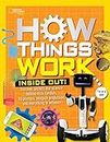 How Things Work: Inside Out: Discover Secrets and Science Behind Trick Candles, 3D Printers, Penguin Propulsions, and Everything in Between