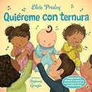 Elvis Presley's Quiéreme con ternura (Spanish Edition)