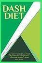 DASH DIET: Approach needed to combat Hypertension, weight loss, cookbook recipes & meal plan guide