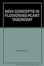 New concepts in flowering-plant taxonomy (The Scholarship series in biology)