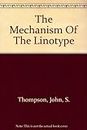 The Mechanism Of The Linotype