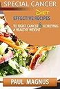 Special Cancer Diet: Fight Cancer And Acheive Healthy Weight