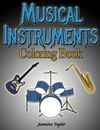 Musical Instruments Coloring Book by Taylor, Jasmine