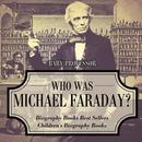 Who Was Michael Faraday Biography Books Best Sellers  Childrens B - VERY GOOD
