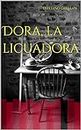 Dora, la licuadora (LAS ANÉCDOTAS DE LOS ELECTRODOMÉSTICOS DE JAIMITO) (Spanish Edition)
