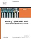 Security Operations Center: Building, Operating, and Maintaining your SOC [Lingua inglese]