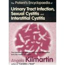 Patients Encyclopedia Of Urinary Tract Infection, Sexual Cystitis And Interstitial Cystitis: The International Bible On Self-Help
