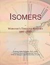 Isomers: Webster's Timeline History, 1897 - 2007