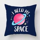 I Need my space pillow case