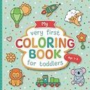 My First Coloring Book for Toddlers: Lovingly Designed Coloring Pages for Kids 1-3 Years Old | Large Motifs for Coloring to Promote Creativity and Motor Skills
