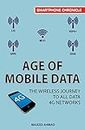 Age of Mobile Data: The Wireless Journey to All Data 4g Networks (Smartphone Chronicle)
