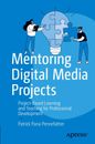 Patrick Parra Pennefather | Mentoring Digital Media Projects | Taschenbuch