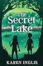 The Secret Lake: A children's mystery adventure (Secret Lake Mystery Adventures, Band 1)