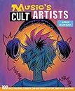 Music's Cult Artists: 100 artists from punk, alternative, and indie through to hip-hop, dance music, and beyond