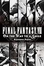Final Fantasy VII: On the Way to a Smile