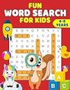 Fun Word Search For Kids: 100 Search And Find Word Puzzles for Kids Ages 4-8 years. Fun and Challenging Word Games.