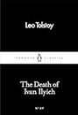 Death of Ivan Ilyich, The (Penguin Little Black Classics)