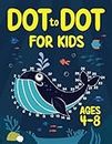 Dot to Dot for Kids Ages 4-8: 100 Fun Connect the Dots Puzzles for Children - Activity Book for Learning - Age 4-6, 6-8 Year Olds (Dot to Dot Books for Children)
