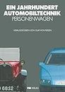 Ein Jahrhundert Automobiltechnik: Personenwagen (VDI-Buch)
