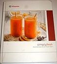 Simply Fresh Whole-Food Recipe Book for Your Vitamix 7500