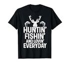 Hunting Fishing Loving Everyday Funny Hunter Fisherman Gift T-Shirt