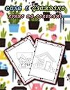 Casa e giardino libro da colorare: Fantastici disegni di case e giardini da colorare, Aiutano a rilassarsi e alleviare lo stress