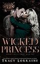 Wicked Princess: A Dark Mafia, High School Bully Romance (Knight's Ridge Empire: Wicked Trilogy)