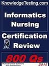 Informatics Nursing Certification Review (Certification in Informatics Nursing Book 1) (English Edition)