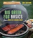 Big Green Egg Basics from a Master Barbecuer