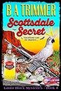 Scottsdale Secret: a fun, romantic, thrilling, adventure... (Laura Black Mysteries Book 8)
