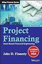 Project Financing: Asset-Based Financial Engineering, 3ed (MISL-WILEY)