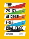 The 28 Day Alcohol-Free Challenge: Sleep Better, Lose Weight, Boost Energy, Beat Anxiety