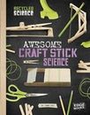 Awesome Craft Stick Science by Enz, Tammy
