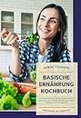 Basische Ernährung Kochbuch : Leckere Rezepte zum Kochen, Backen und für die kalte Küche, die Entsäuern und den Säure-Basen-Haushalt natürlich regulieren. Jedes Rezept mit Farbfoto! (German Edition)