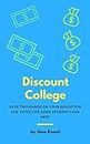 Discount College: Save Thousands on Your Education and Avoid Life-Long Student Loan Debt