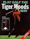 Play Golf the Tiger Woods Way: Learn The Secrets of his Power-Swing Technique