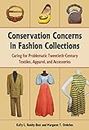 Conservation Concerns in Fashion Collections: Caring for Problematic Twentieth-Century Textiles, Apparel, and Accessories (Costume Society of America)