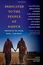 Dedicated to the People of Darfur: Writings on Fear, Risk, and Hope (English Edition)