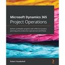 Microsoft Dynamics 365 Projektbetrieb: Auslieferung von Professor - Taschenbuch NEU Robert H