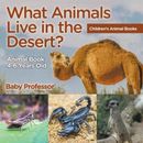 What Animals Live In The Desert? Animal Book 4-6 Years Old Children's Animal Books